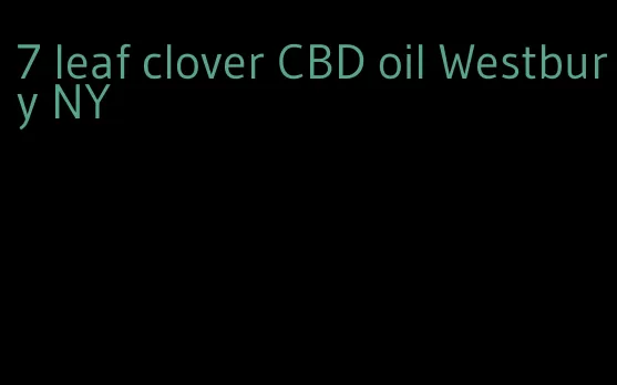 7 leaf clover CBD oil Westbury NY