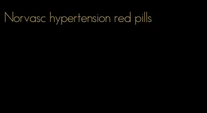 Norvasc hypertension red pills