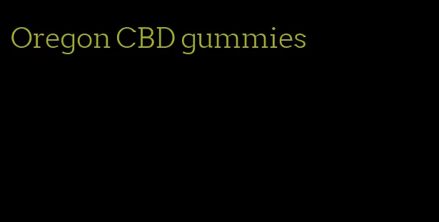 Oregon CBD gummies