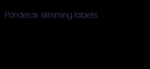 Ponderax slimming tablets
