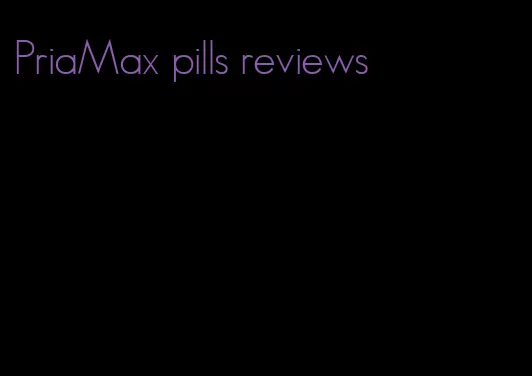 PriaMax pills reviews