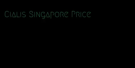 Cialis Singapore Price