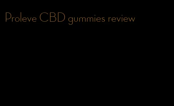 Proleve CBD gummies review