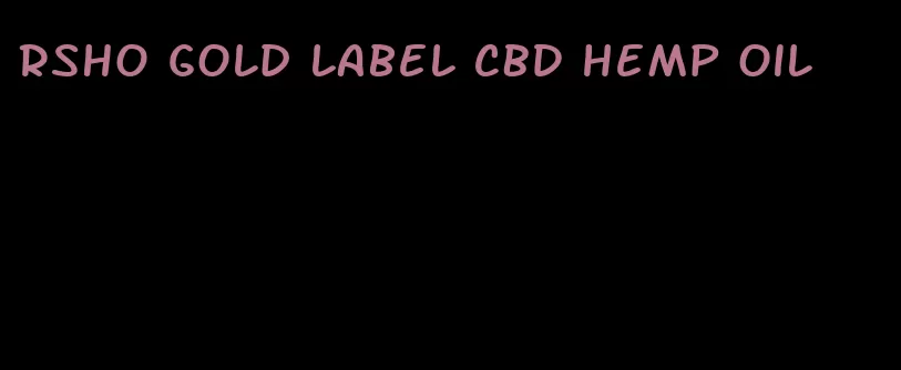 RSHO gold label CBD hemp oil