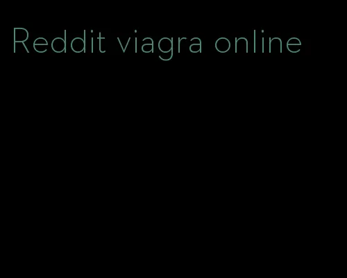 Reddit viagra online