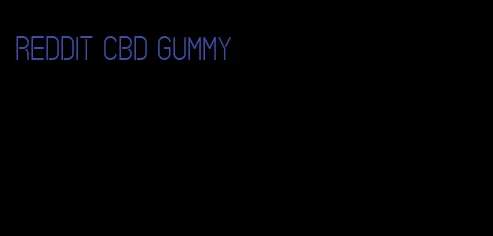 Reddit CBD gummy