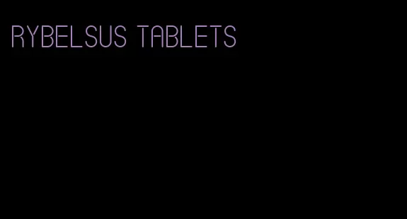 Rybelsus tablets