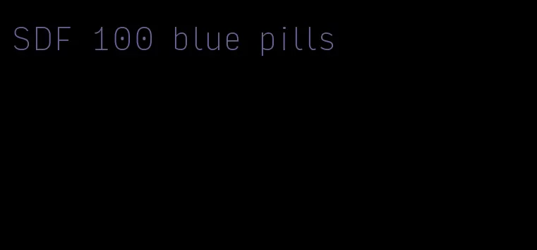 SDF 100 blue pills