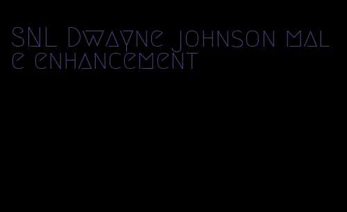 SNL Dwayne johnson male enhancement
