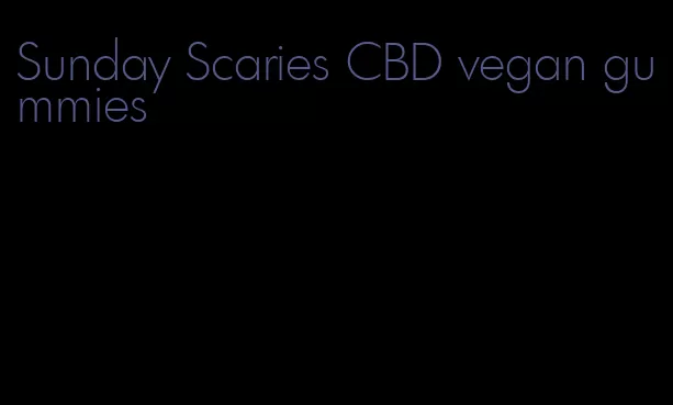 Sunday Scaries CBD vegan gummies