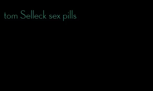 tom Selleck sex pills