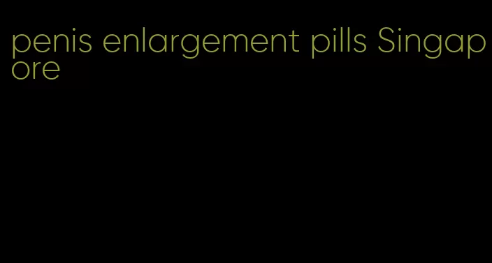 penis enlargement pills Singapore