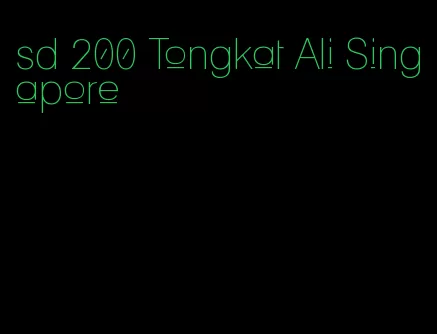 sd 200 Tongkat Ali Singapore