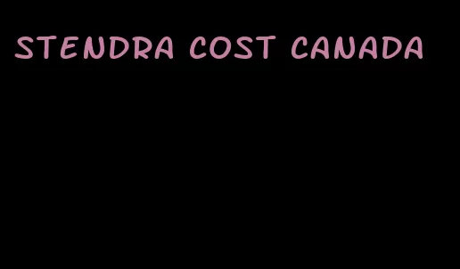 Stendra cost Canada