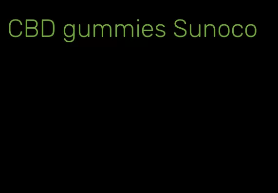 CBD gummies Sunoco