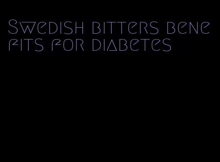 Swedish bitters benefits for diabetes