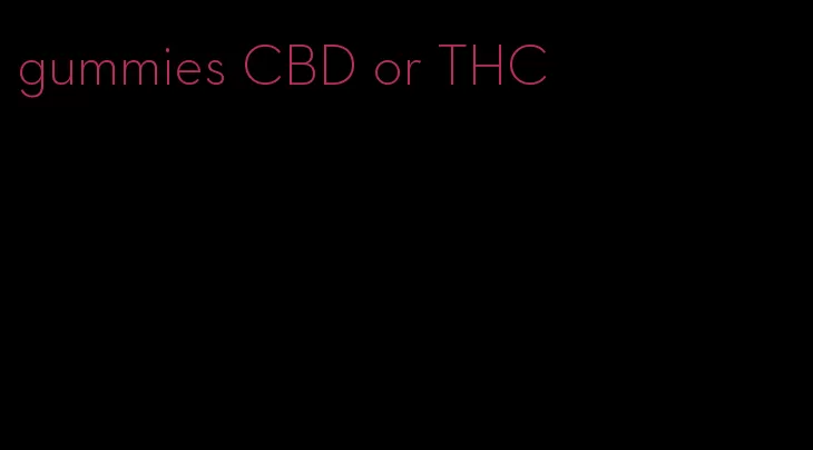 gummies CBD or THC