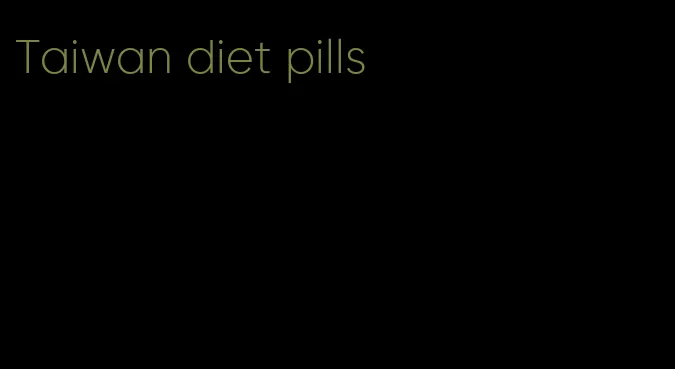 Taiwan diet pills