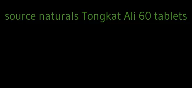 source naturals Tongkat Ali 60 tablets