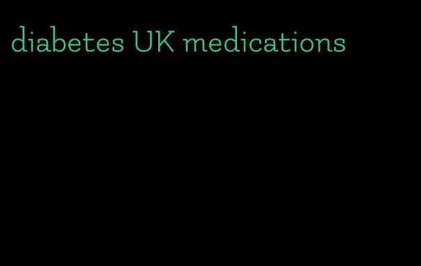 diabetes UK medications