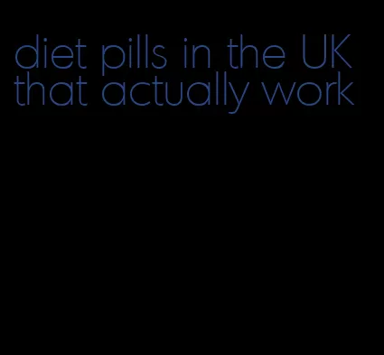 diet pills in the UK that actually work