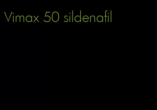 Vimax 50 sildenafil