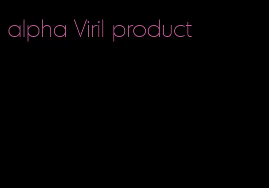 alpha Viril product