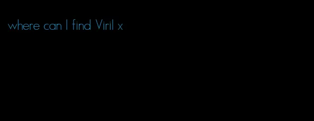 where can I find Viril x