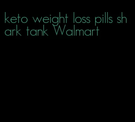keto weight loss pills shark tank Walmart