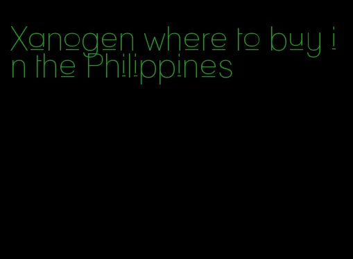 Xanogen where to buy in the Philippines