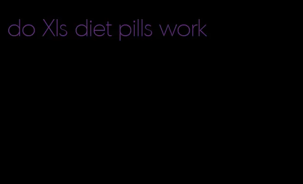 do Xls diet pills work
