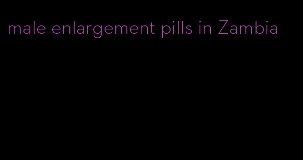 male enlargement pills in Zambia