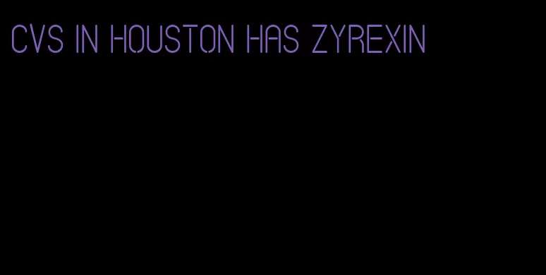 CVS in Houston has Zyrexin