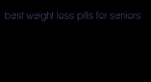 best weight loss pills for seniors