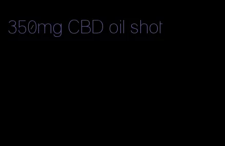 350mg CBD oil shot