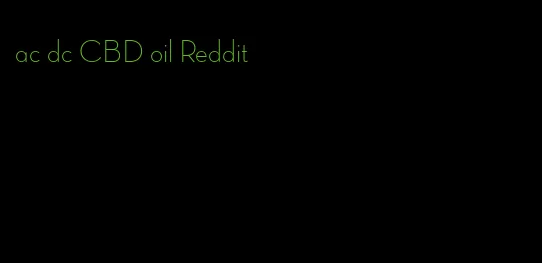 ac dc CBD oil Reddit
