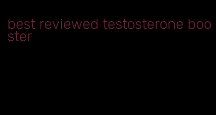 best reviewed testosterone booster