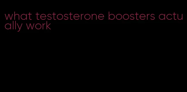 what testosterone boosters actually work