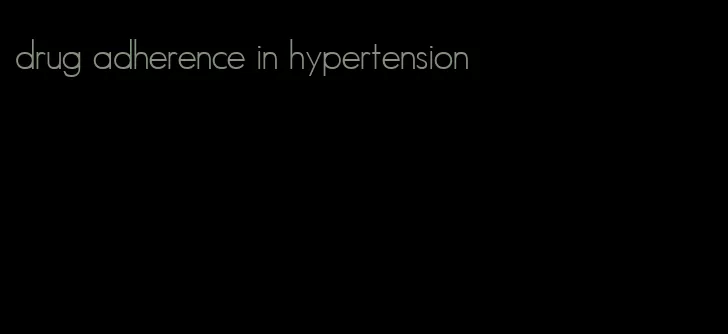 drug adherence in hypertension