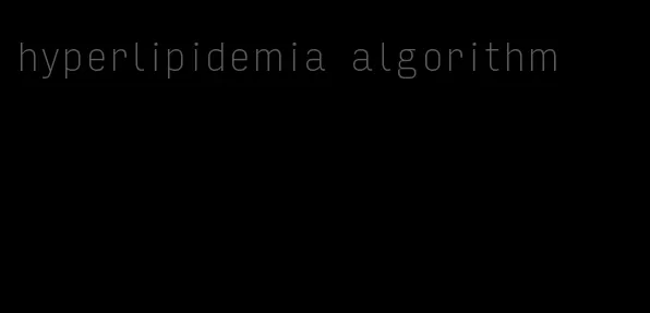 hyperlipidemia algorithm