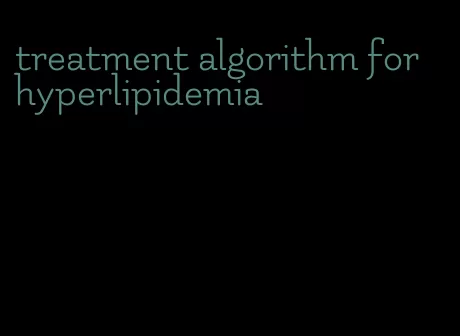 treatment algorithm for hyperlipidemia