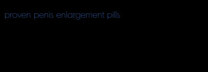 proven penis enlargement pills