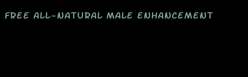 free all-natural male enhancement