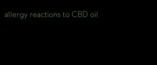 allergy reactions to CBD oil