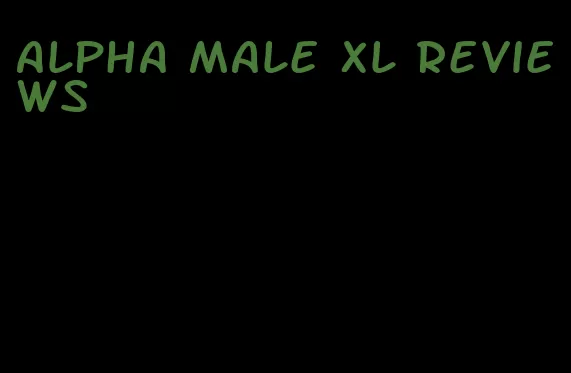 alpha male xl reviews