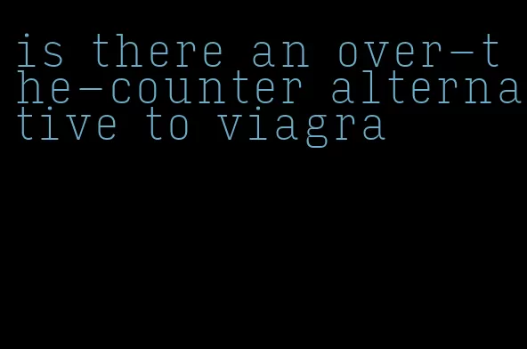 is there an over-the-counter alternative to viagra