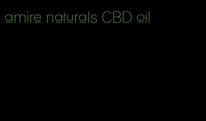 amire naturals CBD oil