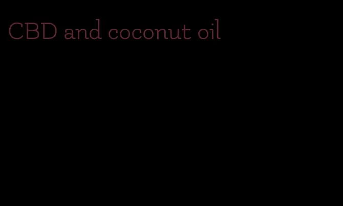 CBD and coconut oil
