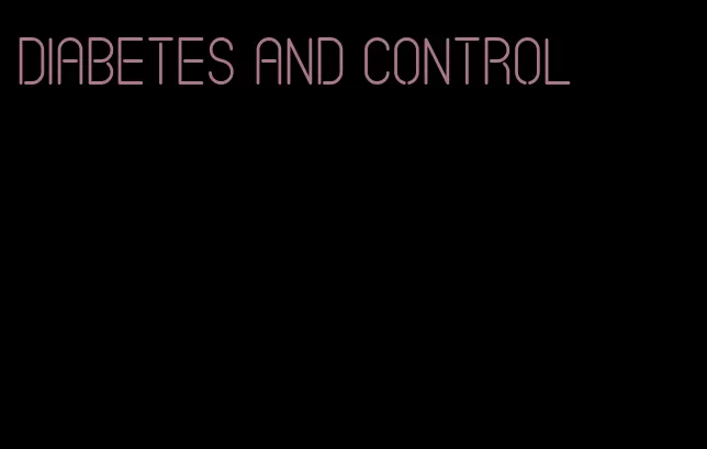 diabetes and control