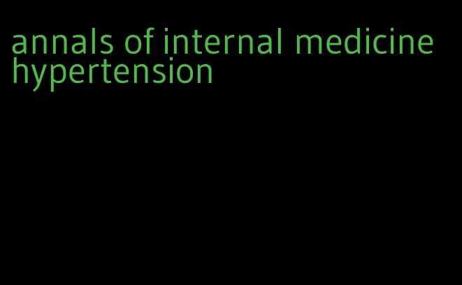 annals of internal medicine hypertension